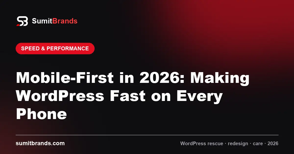 Mobile-First in 2026: Making WordPress Fast on Every Phone