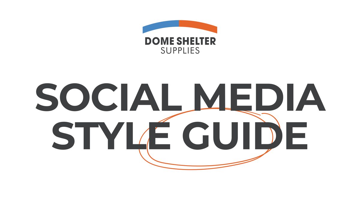 Social media style guide for Dome Shelter Supplies